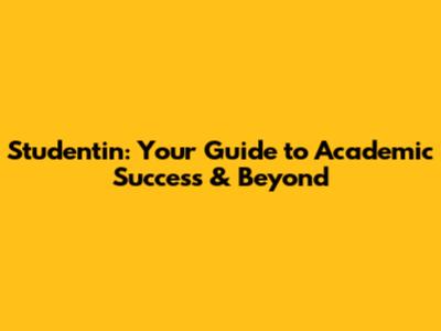 Studentin: Your Guide to Academic Success & Beyond