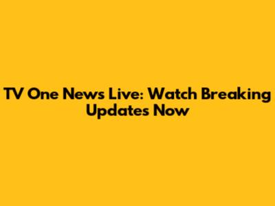 TV One News Live: Watch Breaking Updates Now