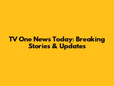 TV One News Today: Breaking Stories & Updates