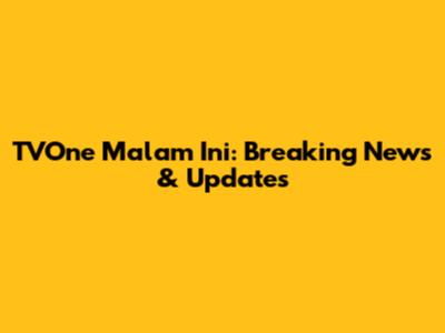 TVOne Malam Ini: Breaking News & Updates