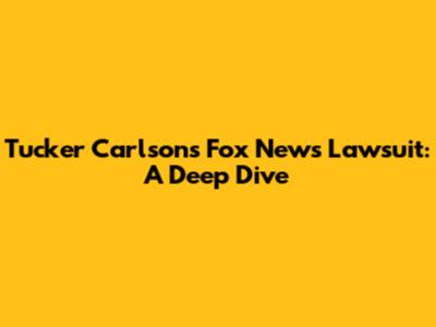 Tucker Carlson's Fox News Lawsuit: A Deep Dive
