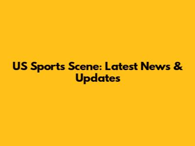 US Sports Scene: Latest News & Updates