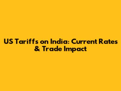 US Tariffs on India: Current Rates & Trade Impact