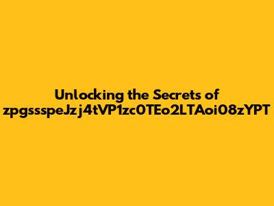 Unlocking the Secrets of zpgssspeJzj4tVP1zc0TEo2LTAoi08zYPT