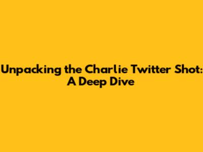 Unpacking the Charlie Twitter Shot: A Deep Dive
