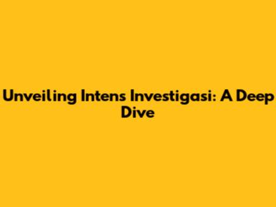 Unveiling Intens Investigasi: A Deep Dive