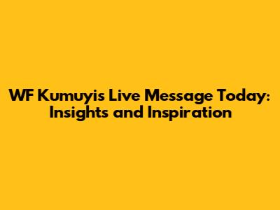 WF Kumuyi's Live Message Today: Insights and Inspiration