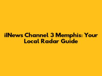 iINews Channel 3 Memphis: Your Local Radar Guide