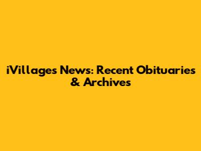 iVillages News: Recent Obituaries & Archives
