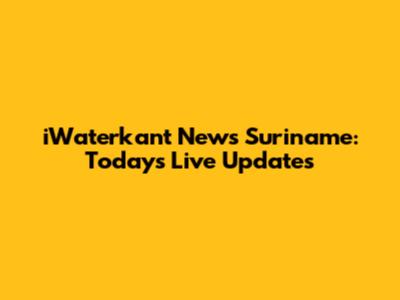 iWaterkant News Suriname: Today's Live Updates